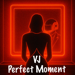 VJ - Perfect Moment (Original Prod) 2025