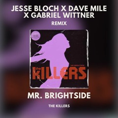 The Killers - Mr. Brightside (Dave Mile X Gabriel Wittner X Jesse Bloch Remix)(Radio Edit)