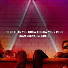 Axwell,Ingrosso,Will Sparks - More Than You Know X Blow Your Mind (Sam Bignardi Edit) FILTERED