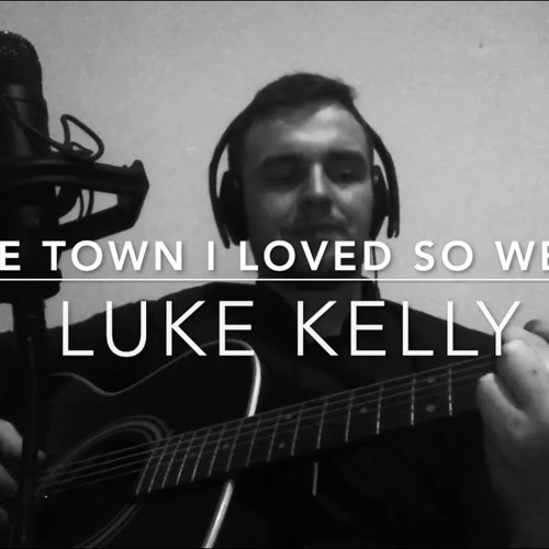 Luke Kelly - The Town I Loved So Well (Dan McCabe)