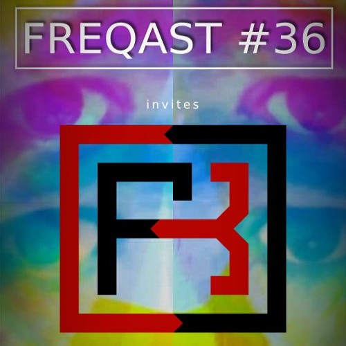 FREQAST #36 invites FREQKID (Free download)