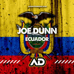 Joe Dunn - Ecuador (OUT NOW ON ACCELERATION DIGITAL)