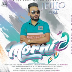 Morni - Jellio - Music: Spyder Black (Sukhi Rai)