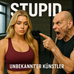 Stupid