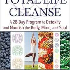 [Download] EBOOK 📌 Total Life Cleanse: A 28-Day Program to Detoxify and Nourish the