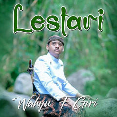 LESTARI - Wahyu F Giri