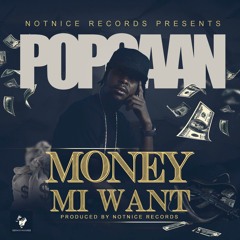 Popcaan - Money Mi Want