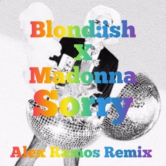 Sorry Blondish x Madonna- Alex Ramos Remix