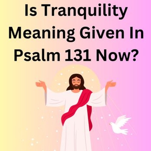 Stream Is Tranquility Meaning Given In Psalm 131 Now By Tranquil ...