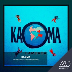 FREE DOWNLOAD: Kaoma - Lambada (Dare U Rework)
