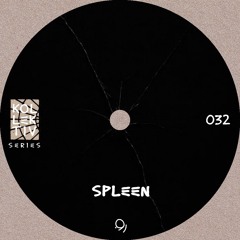 KOLLEKTIV SERIES 032 | SPLEEN