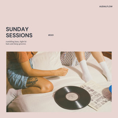 Sunday Sessions - #001