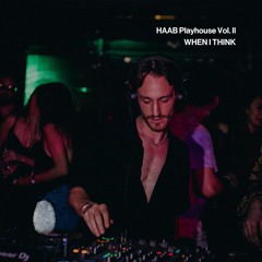 When I Think - HAAB Playhouse Vol.II