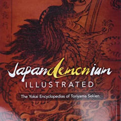 [Free] PDF 🗃️ Japandemonium Illustrated: The Yokai Encyclopedias of Toriyama Sekien