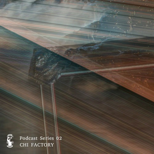 Podcast Series 02 • Chi Factory