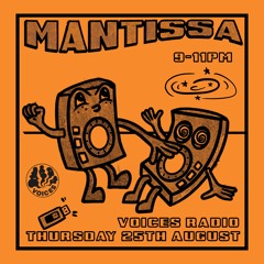 Mantissa Show on Voices Radio - August 2022 [UK Labels]