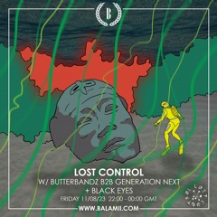 Balamii - Lost Control w/ Butterbandz B2B Generation Next + Black Eyes - 11th August 2023