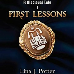 [PDF] ❤️ Read First Lessons: A Strong Woman in the Middle Ages (A Medieval Tale Book 1) by  Lina