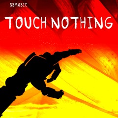 Touch Nothing