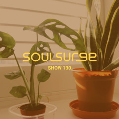 Soul Surge Presents: Songs To Listen to Vol 130