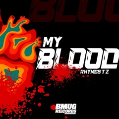 Rhymes Tz- My Blood (Original Mix)