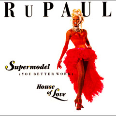 Supermodel (You Better Work) (7” Mix)