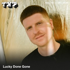 Lucky Done Gone @ Radio TNP 16.12.2022