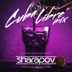 Sharapov - Cuba Libra Mix