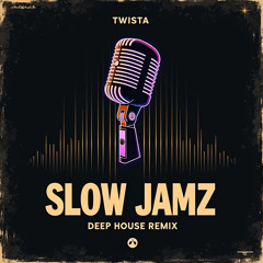 Slow Jamz, House Edition