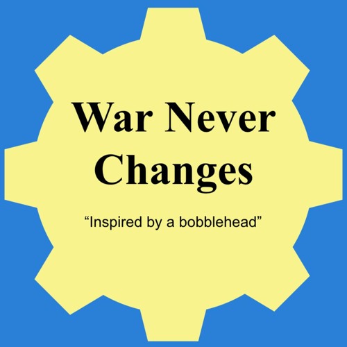 War Never Changes