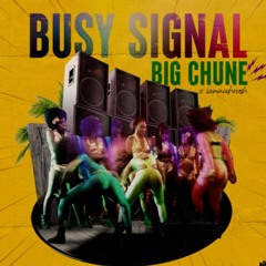 Busy Signal - Big Chune - Mix