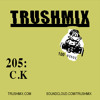 Trushmix 205 - C.K DJ mix artwork - Electronic music tracklist cover image