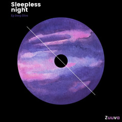 Zuuva-Sleepless night