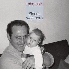 Since I was born