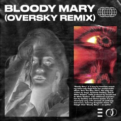 Lady Gaga - Bloody Mary (OverSky Remix)