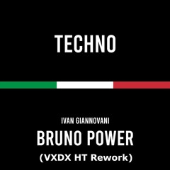 Ivan Giannovani - Bruno Power (VXDX HT Rework)