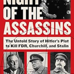 [Access] KINDLE 📤 Night of the Assassins: The Untold Story of Hitler's Plot to Kill