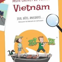 PDF READ ONLINE] Mon carnet de voyage Vietnam: D?couvrir le Vietnam en s'amusant