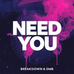 Breakdown & DMB - Need You
