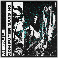 MISRULE - COMPUTER SAYS NO