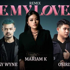 Be My Lover (Mariam K cover) - Osiris & Biggy Wyne (Remix)(Radio Edit)