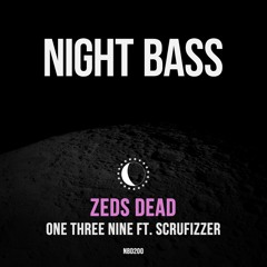 Zeds Dead - One Three Nine (Ft. Scrufizzer)