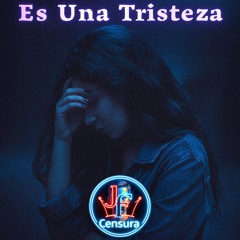 7. Es Una Tristeza
