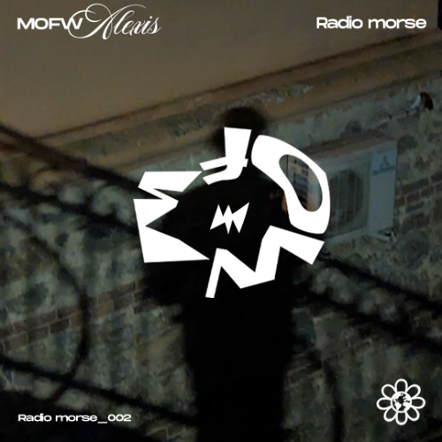 Mofw - Radio Morse 005 with Alexis