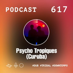 Tsugi Podcast 617 : Psycho Tropiques (Curuba)