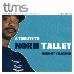 #170 - A Tribute To Norm Talley - mixed by Veloziped