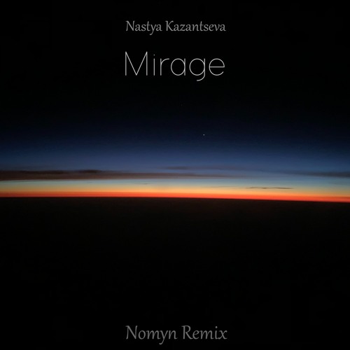 Nastya Kazantseva - Mirage (Nomyn Remix)