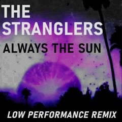 The Stranglers - Always The Sun (Low Performance Bootleg)