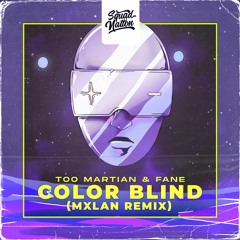 Too Martian & Fane - Color Blind (MXLAN Remix)