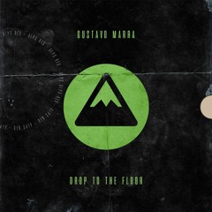 Gustavo Marra - Drop To The Floor [FREE DOWNLOAD]